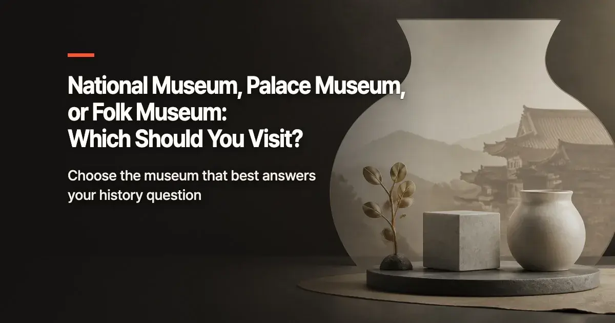 Seoul Museum Comparison: National, Palace or Folk Museum?